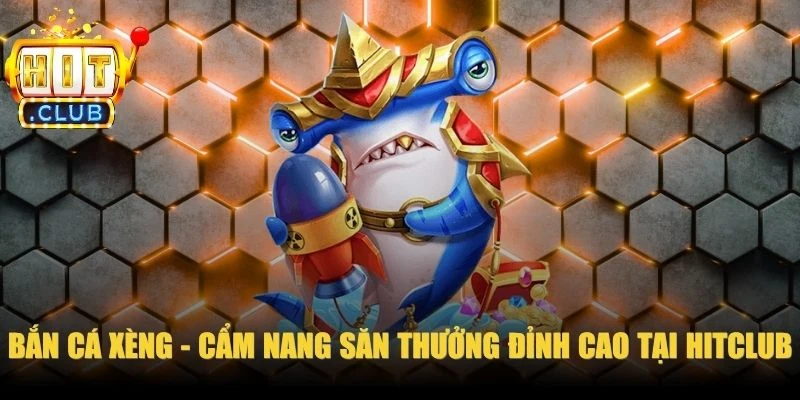 Bắn Cá Xèng