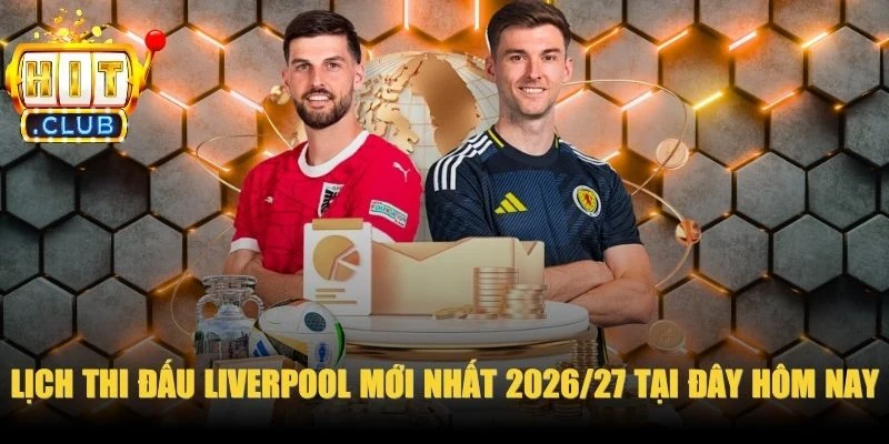 Lịch Thi Đấu Liverpool