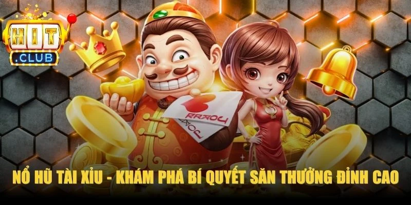 Nổ Hũ Tài Xỉu