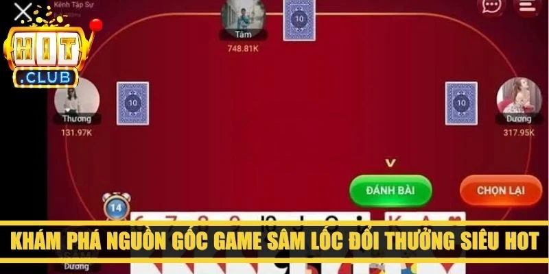 Khám phá nguồn gốc game sâm lốc đổi thưởng siêu hot
