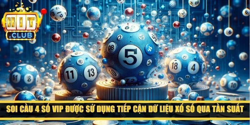 Soi cầu 4 số VIP được sử dụng tiếp cận dữ liệu xổ số thông qua tần suất
